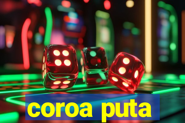 coroa puta